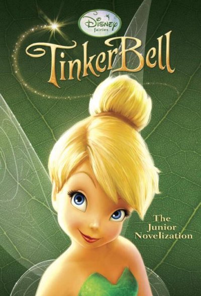 Tinker Bell : the junior novelization / adapted by Kimberly Morris.