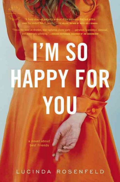 I'm so happy for you : a novel / Lucinda Rosenfeld.