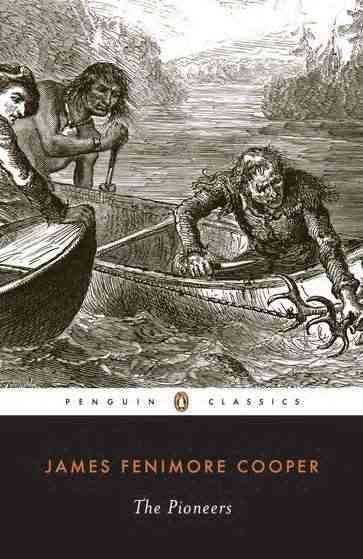 The pioneers / James Fenimore Cooper ; with an introduction by Donald A. Ringe.