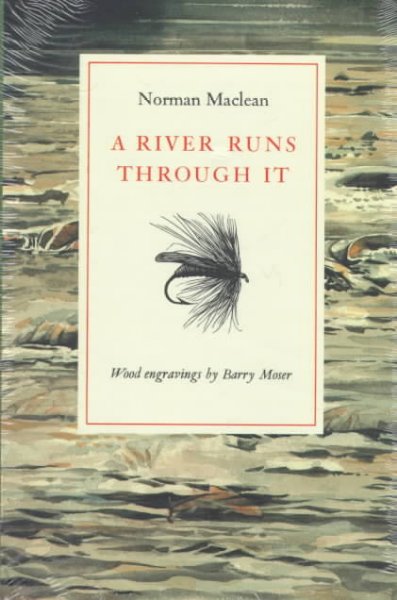 A river runs through it / Norman Maclean ; wood engravings by Barry Moser.