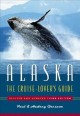 Alaska : the cruise lover's guide  Cover Image