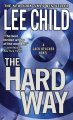 The Hard Way:  a Jack Reacher novel. Cover Image