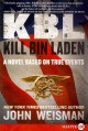 KBL : kill Bin Laden : a novel based on true events  Cover Image