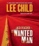 A wanted man  a Jack Reacher novel  Cover Image