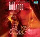 Go to record The last kiss goodbye : a novel