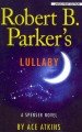 Robert B. Parker's lullaby : a Spenser novel  Cover Image