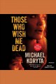 Those who wish me dead  Cover Image