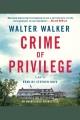 Crime of privilege a novel  Cover Image