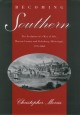 Becoming southern the evolution of a way of life, Warren County and Vicksburg, Mississippi, 1770-1860  Cover Image