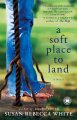 A soft place to land  Cover Image