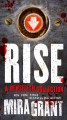 Rise : the complete Newsflesh collection  Cover Image