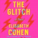 Go to record The glitch : a novel
