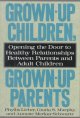 Grown-up children, grown-up parents Opening the door to healthy relationships between parents and adult children Cover Image