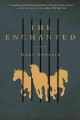 The enchanted : a novel. Cover Image