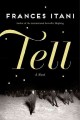 Tell : a novel. Cover Image