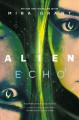 Alien echo : an original young adult novel of the alien universe Cover Image