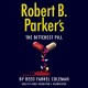 Robert B. Parker's The Bitterest Pill  Cover Image