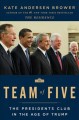 Team of five : the presidents club in the age of Trump  Cover Image