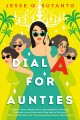 Go to record Dial A for Aunties : a novel
