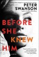Before she knew him : a novel  Cover Image