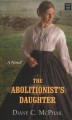 The abolitionist's daughter  Cover Image