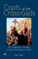 Copts at the crossroads : the challenges of building inclusive democracy in contemporary Egypt  Cover Image