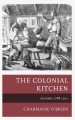 The colonial kitchen : Australia, 1788-1901  Cover Image