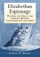 Elizabethan espionage : plotters and spies in the struggle between Catholicism and the crown  Cover Image