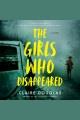 The Girls Who Disappeared : A Novel Cover Image