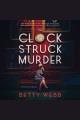 The Clock Struck Murder : Lost in Paris Cover Image