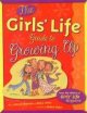 The Girls' Life guide to growing up  Cover Image